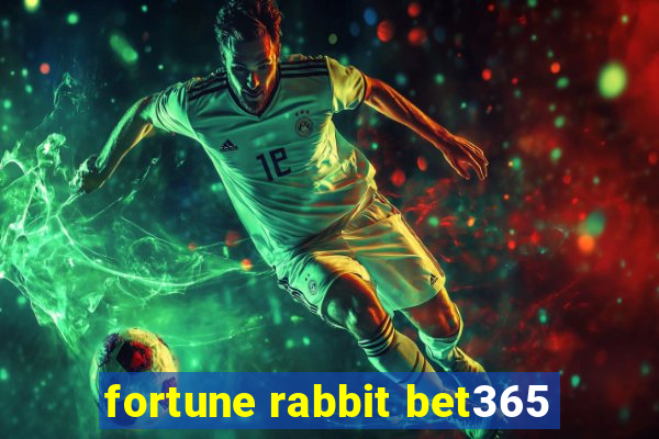 fortune rabbit bet365